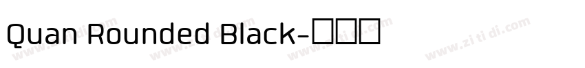 Quan Rounded Black字体转换